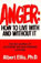 Anger--How to Live with it and without it