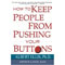 How To Keep People From Pushing Your Buttons--Front Cover